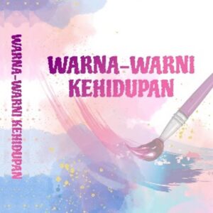 Warna Warni Kehidupan