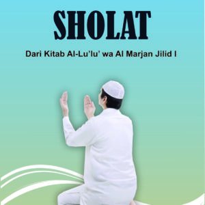 Fikih Shalat Dari Kitab Al-Lu’lu’ wa Al-Marjan Jilid I
