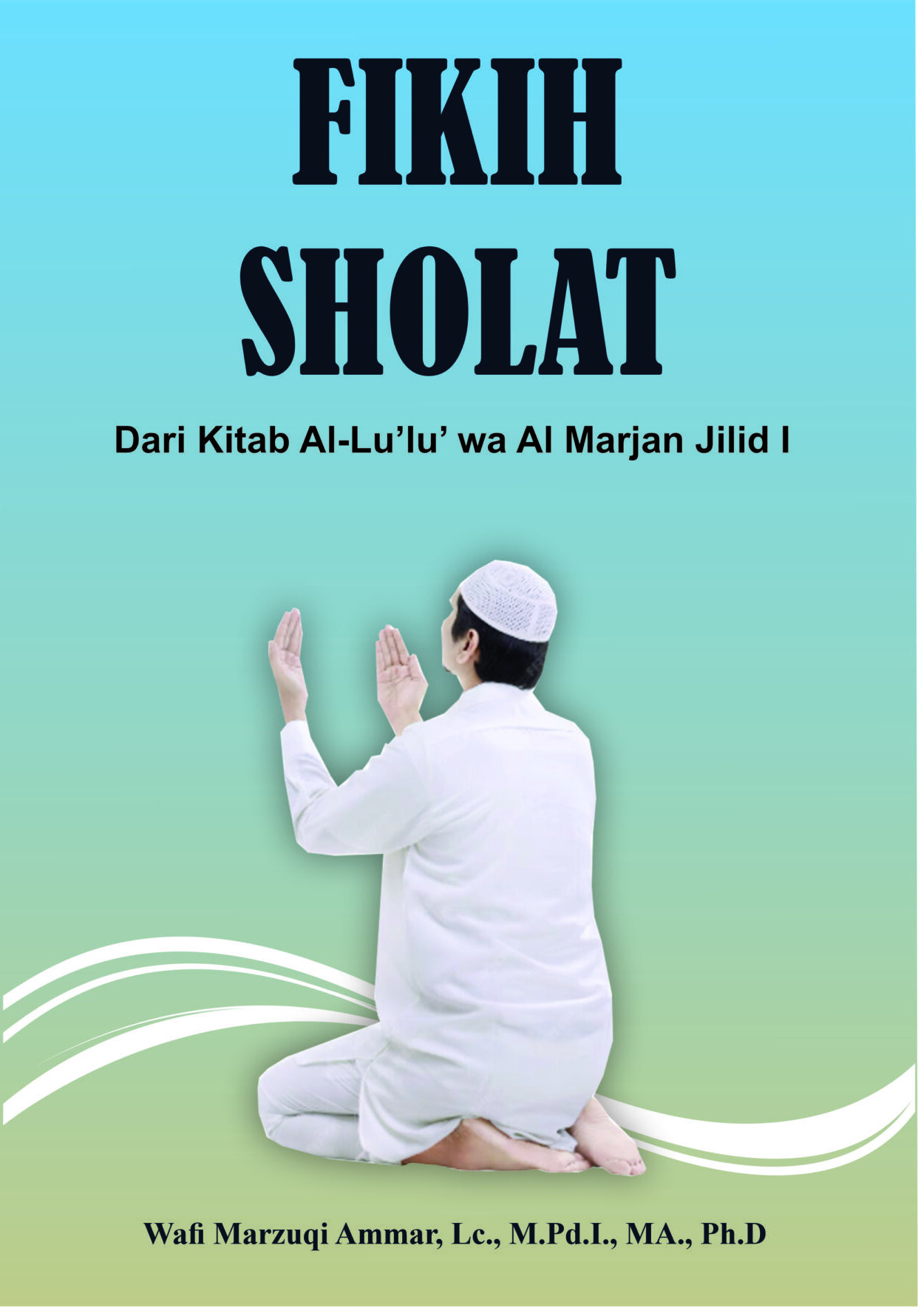 Fikih Shalat Dari Kitab Al-Lu'lu' wa Al-Marjan Jilid I