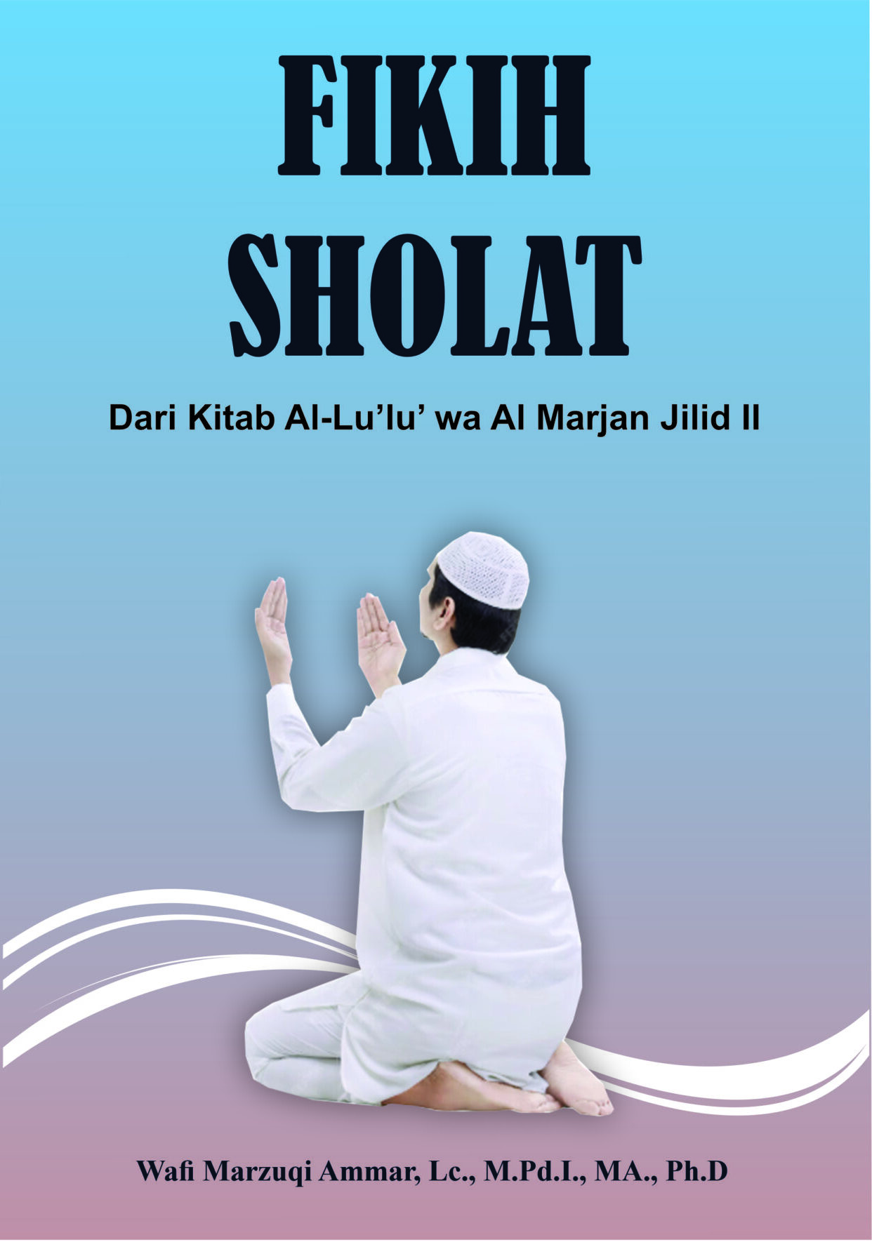 Fikih Shalat Dari Kitab Al-Lu'lu' wa Al-Marjan Jilid II